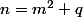n=m^2+q