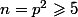 n=p^2\geqslant5