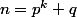 n=p^k q
