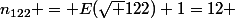 n_{122} = E(\sqrt {122})+1=12 