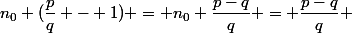 n_0 (\dfrac{p}{q} - 1) = n_0 \dfrac{p-q}{q} = \dfrac{p-q}{q} 