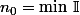 n_0=\min\,\mathbb{I}