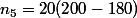n_5=20(200-180)
