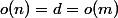 o(n)=d=o(m)