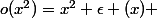 o(x^2)=x^2 \epsilon (x) 