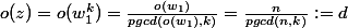 o(z)=o(w_1^k)=\frac{o(w_1)}{pgcd(o(w_1),k)}=\frac{n}{pgcd(n,k)}:=d