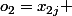 o_{2}=x_{2j} 