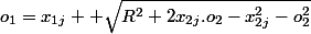 o_1=x_{1j}+ \sqrt{R^2+2x_{2j}.o_2-x_{2j}^2-o_2^2}