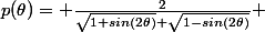p(\theta)= \frac{2}{\sqrt{1+sin(2\theta)}+\sqrt{1-sin(2\theta)}} 