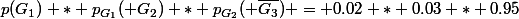 p({G_1}) * p_{G_1}( {G_2}) * p_{G_2}( \bar{G_3}) = 0.02 * 0.03 * 0.95