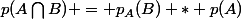 p(A\bigcap{B)} = p_{A}(B) * p(A)