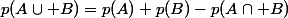 p(A\cup B)=p(A)+p(B)-p(A\cap B)