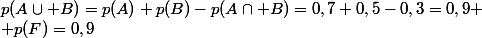 p(A\cup B)=p(A)+p(B)-p(A\cap B)=0,7+0,5-0,3=0,9
 \\ p(F)=0,9