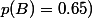 p(B)=0.65)