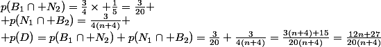 p(B_1\cap N_2)=\frac{3}{4}\times \frac{1}{5}=\frac{3}{20}
 \\ p(N_1\cap B_2)=\frac{3}{4(n+4)}
 \\ p(D)=p(B_1\cap N_2)+p(N_1\cap B_2)=\frac{3}{20}+\frac{3}{4(n+4)}=\frac{3(n+4)+15}{20(n+4)}=\frac{12n+27}{20(n+4)}