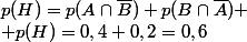 p(H)=p(A\cap\bar{B})+p(B\cap\bar{A})
 \\ p(H)=0,4+0,2=0,6