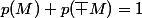 p(M)+p(\bar M)=1