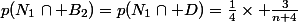 p(N_1\cap B_2)=p(N_1\cap D)=\frac{1}{4}\times \frac{3}{n+4}