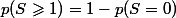 p(S\geqslant1)=1-p(S=0)