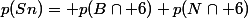p(Sn)= p(B\cap 6)+p(N\cap 6)