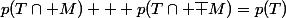 p(T\cap M) + p(T\cap \bar M)=p(T)