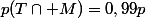 p(T\cap M)=0,99p