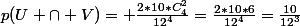 p(U \cap V)= \frac{2*10*C_4^2}{12^4}=\frac{2*10*6}{12^4}=\frac{10}{12^3}