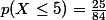p(X\le5)=\frac{25}{84}