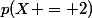 p(X = 2)