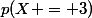 p(X = 3)