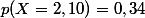 p(X=2,10)=0,34