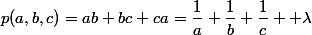 p(a,b,c)=ab+bc+ca=\dfrac{1}{a}+\dfrac{1}{b}+\dfrac{1}{c} \gesqlant \lambda