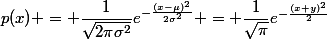 p(x) = \dfrac{1}{\sqrt{2\pi\sigma^2}}e^{-\frac{(x-\mu)^2}{2\sigma^2}} = \dfrac{1}{\sqrt{\pi}}e^{-\frac{(x+y)^2}{2}}