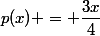 p(x) = \dfrac{3x}{4}