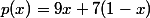 p(x)=9x+7(1-x)
