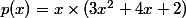 p(x)=x\times(3x^2+4x+2)