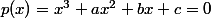 p(x)=x^3+ax^2+bx+c=0