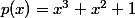 p(x)=x^3+x^2+1