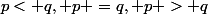p< q, p =q, p > q