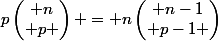 p\begin{pmatrix} n\\ p \end{pmatrix} = n\begin{pmatrix} n-1\\ p-1 \end{pmatrix}