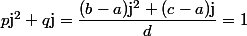 p\mathrm{j}^2+q\mathrm{j}=\dfrac{(b-a)\mathrm{j}^2+(c-a)\mathrm{j}}d=1