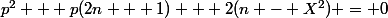 p^2 + p(2n + 1) + 2(n - X^2) = 0