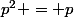 p^2 = p