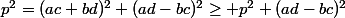 p^2=(ac+bd)^2+(ad-bc)^2\geq p^2+(ad-bc)^2