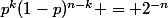 p^k(1-p)^{n-k} = 2^{-n}