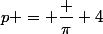 p = \dfrac \pi 4