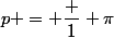 p = \dfrac 1 {\pi}