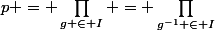 p = \prod_{g \in I} = \prod_{g^{-1} \in I}