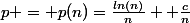 p = p(n)=\frac{ln(n)}{n} +\frac{c}{n}