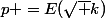 p =E(\sqrt k)